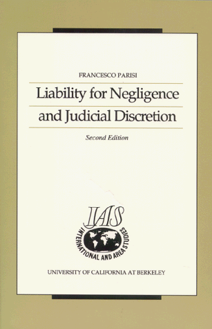 9780877257028: Liability for Negligence and Judicial Discretion (RESEARCH SERIES (UNIVERSITY OF CALIFORNIA, BERKELEY INTERNATIONAL AND AREA STUDIES))