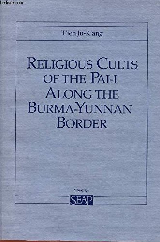 Imagen de archivo de Religious Cults of the Pai-i Along the Burma-Yunnan Border a la venta por COLLINS BOOKS