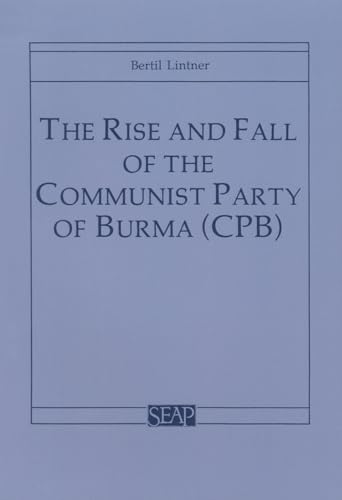 Beispielbild fr The Rise and Fall of the Communist Party of Burma (CPB) zum Verkauf von Blackwell's