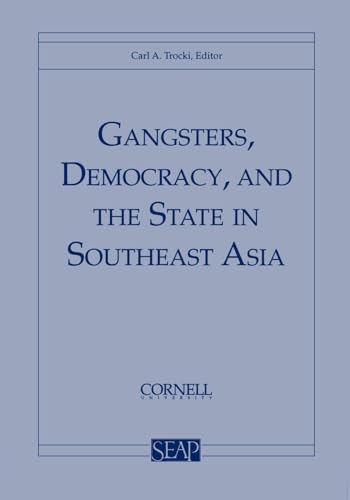 Stock image for Gangsters, Democracy, and the State in Southeast Asia for sale by TextbookRush