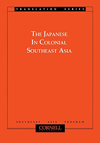 Imagen de archivo de The Japanese in Colonial Southeast Asia (Translation Series) (Translation Series : No. 3) a la venta por Revaluation Books