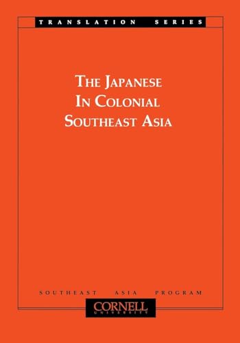 Stock image for The Japanese in Colonial Southeast Asia (Translation Series) (Translation Series : No. 3) for sale by Revaluation Books