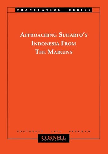 Imagen de archivo de Approaching Suharto's Indonesia from the Margins (Translation Series) (Translation Series (Cornell University. Southeast Asia Program), V. 4.) a la venta por Ergodebooks