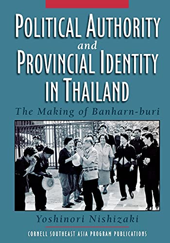 Stock image for Political Authority and Provincial Identity in Thailand: The Making of Banharn-buri (Studies on Southeast Asia) for sale by GF Books, Inc.