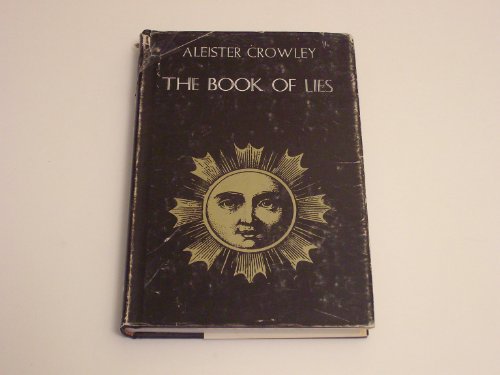 The Book of Lies: Which Is Also Falsely Called Breaks: The Wanderings of Falsifications of the One Thought of Frater Perdurabo (Aleister Crowley) Itself Untrue (9780877280187) by Crowley, Aleister