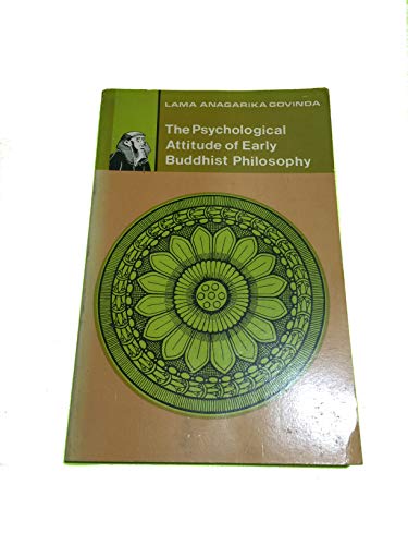 Stock image for The Psychological Attitude of Early Buddhist Philosophy and Its Systematic Representation According to Abhidhamma Tradition for sale by Books Unplugged