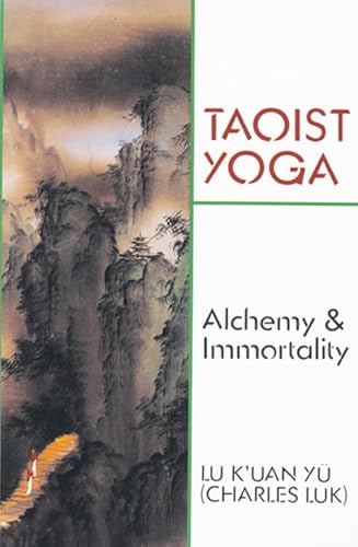 Stock image for Taoist Yoga: Alchemy & Immortality for sale by Books From California