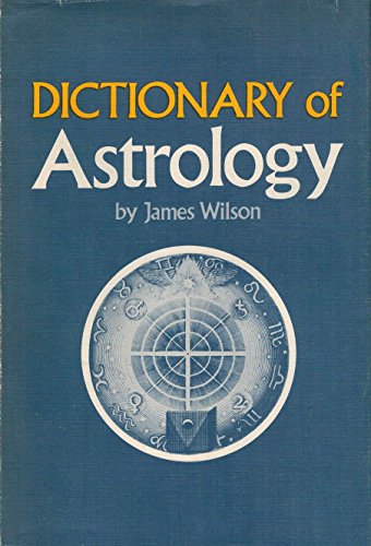 Dictionary of Astrology (9780877280866) by James Wilson