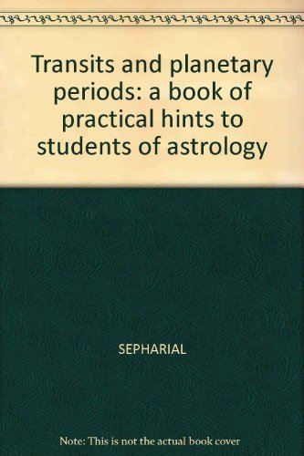 Transits and Planetary Periods: a Book of Practical Hints to Students of Astrology (9780877281092) by Sepharial