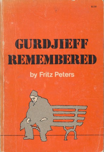 Gurdjieff remembered, (9780877281429) by Peters, Fritz (Author)