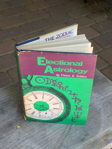 Stock image for Electional Astrology for sale by Front Cover Books