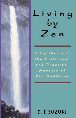 Imagen de archivo de Living By Zen: A Synthesis of the Historical and Practical Aspects of Zen Buddhism a la venta por Books From California