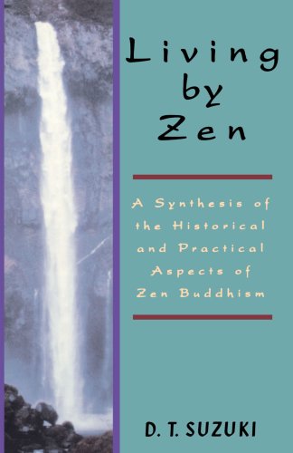 9780877281948: Living by Zen: A Synthesis of the Historical and Practical Aspects of Zen Buddhism