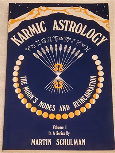 9780877282884: Karmic Astrology, Volume 1: The Moon's Nodes and Reincarnation (Karmic Astrology)