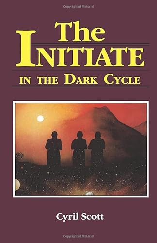 9780877283621: The Initiate in the Dark Cycle: A Sequel to the Initiate and to the Initiate in the New World