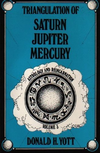 Astrology and Reincarnation, Vol. III : Triangulation of Saturn-Jupiter-Mercury