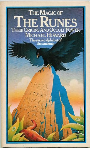 The magic of the runes: Their origins and occult power - Michael A Howard