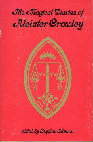 The Magical Diaries: Aleister Crowly (To Meta Ohpion The Beast 666) - Crowley, Aleister