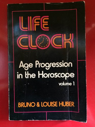9780877285540: Age Progression in the Horoscope (v.1) (Life Clock)