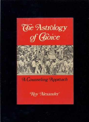 Beispielbild fr The Astrology of Choice: A Counseling Approach zum Verkauf von Versandantiquariat Felix Mcke