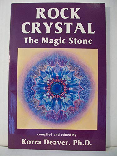 Stock image for Rock Crystal, the Magic Stone for sale by Half Price Books Inc.