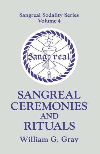 Stock image for Sangreal Ceremonies and Rituals: Sangreal Sodality Series, Volume 4 for sale by Discover Books