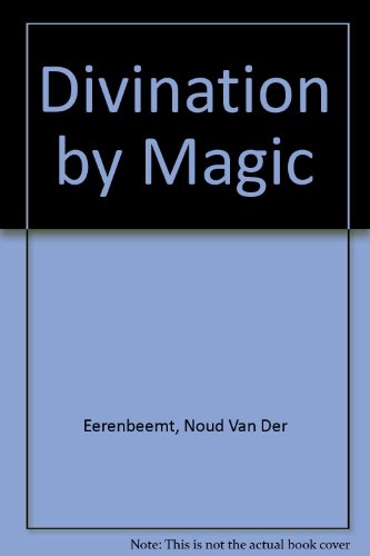 Imagen de archivo de DIVINATION BY MAGIC: Secret of the Pendulum, Crystal Ball and Magic Mirror a la venta por Occultique