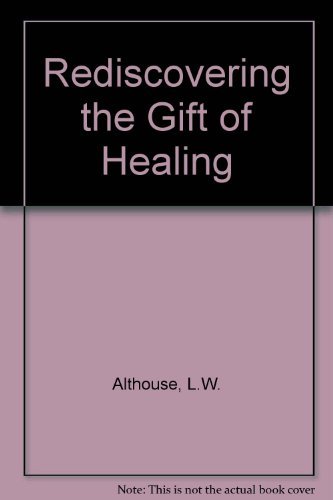 Imagen de archivo de Rediscovering the Gift of Healing a la venta por ThriftBooks-Atlanta