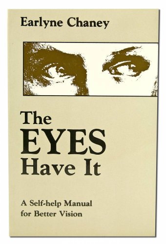 Beispielbild fr The Eyes Have It : A Self-Help Manual for Better Vision zum Verkauf von Better World Books