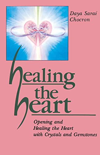 Stock image for Healing the Heart: Opening and Healing the Heart with Crystals and Gemstones for sale by SecondSale