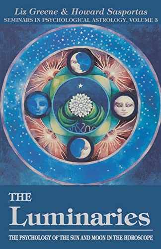 Stock image for The Luminaries: The Psychology of the Sun and Moon in the Horoscope, Vol 3 (Seminars in Psychological Astrology) (Volume 3) for sale by Blue Vase Books