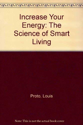 Imagen de archivo de Increase Your Energy: The Science of Smart Living a la venta por SecondSale