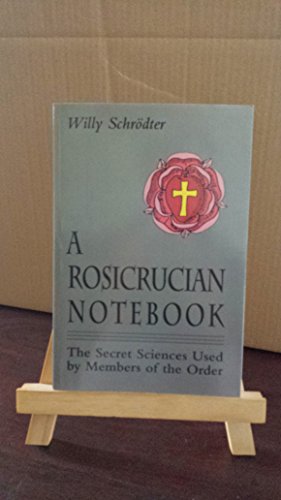 ROSICRUCIAN NOTEBOOK: The Secret Sciences Used By Members Of The Order