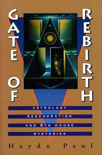 Beispielbild fr Gate of Rebirth: Astrology Regeneration and 8th House Mysteries. zum Verkauf von Orrin Schwab Books