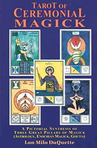 Beispielbild fr Tarot of Ceremonial Magick: A Pictorial Synthesis of Three Great Pillars of Magick zum Verkauf von Books From California