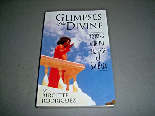 Stock image for Glimpses of the Divine: Working With the Teachings of Sai Baba for sale by George Cross Books