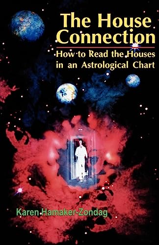 Beispielbild fr The House Connection: How to Read the Houses in an Astrological Chart zum Verkauf von Books From California