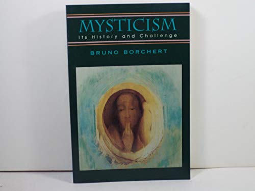 Mysticism: Its History and Challenge