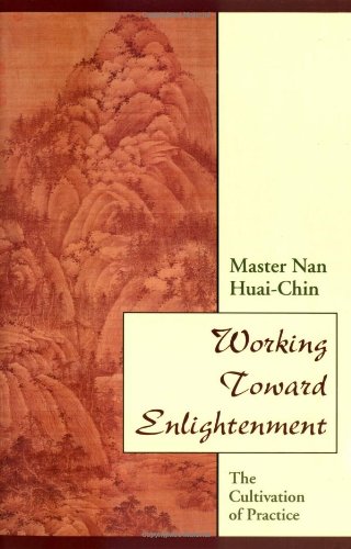 Stock image for WORKING TOWARD ENLIGHTENMENT. THE CULTIVATION OF PRACTICE for sale by Black Swan Books, Inc.