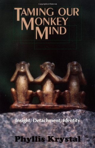 Stock image for TAMING OUR MONKEY MIND: Insight, Detachment, Identity for sale by Occultique