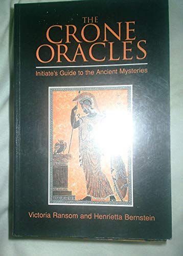 Stock image for The Crone Oracles: Initiate's Guide to the Ancient Mysteries for sale by Goldstone Books