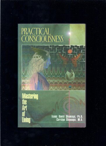 Imagen de archivo de Practical Consciousness: Mastering the Art of Living a la venta por Wonder Book