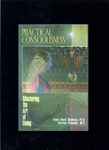 Stock image for Practical Consciousness: Mastering the Art of Living for sale by Wonder Book