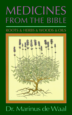 9780877288152: Medicines from the Bible: Roots and Herbs and Woods and Oils