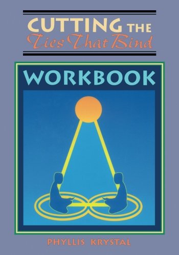 Beispielbild fr Cutting the Ties That Bind: Workbook: Growing Up and Moving on zum Verkauf von WorldofBooks