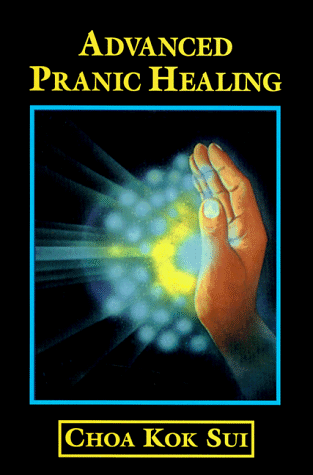 9780877288428: Advanced Pranic Healing: A Practical Manual on Color Pranic Healing