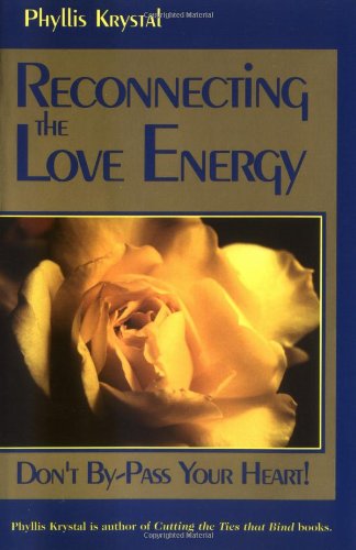 9780877288497: Reconnecting the Love Energy: Don't By-Pass Your Heart