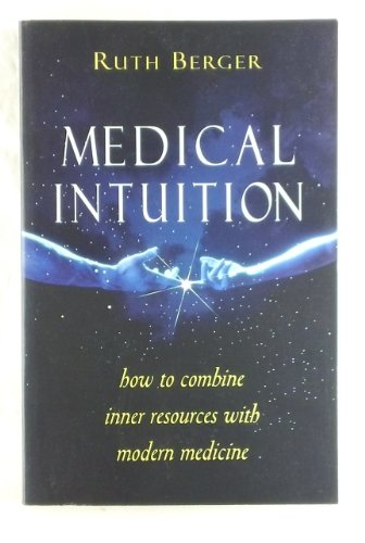 Stock image for Medical Intuition: How to Combine Inner Resources With Modern Medicine for sale by HPB-Ruby