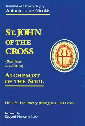 Beispielbild fr St. John of the Cross (San Juan De LA Cruz): Alchemist of the Soul : His Life, His Poetry (Bilngual), His Prose (English and Spanish Edition) zum Verkauf von HPB-Red