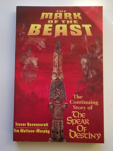 Stock image for The Mark of the Beast: The Continuing Story of the Spear of Destiny for sale by HPB Inc.